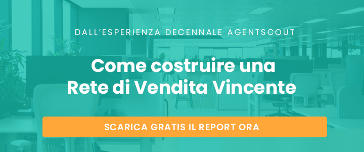 Download gratuito del report AgentScout su come costruire una rete di vendita vincente